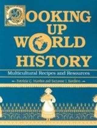 Cooking Up World History: Multicultural Recipes and Resources