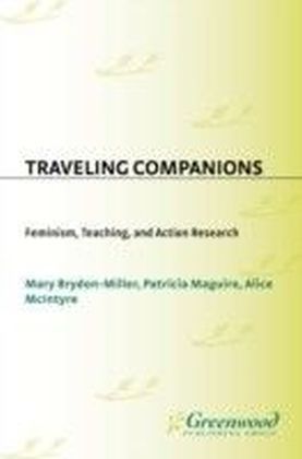 Traveling Companions: Feminism, Teaching, and Action Research