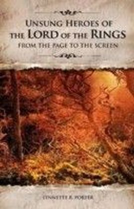 Unsung Heroes of The Lord of the Rings: From the Page to the Screen