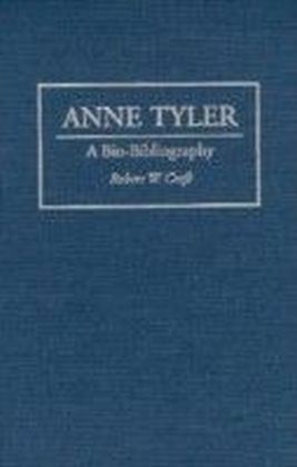 Anne Tyler: A Bio-Bibliography