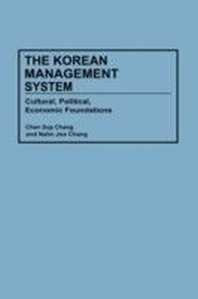 Korean Management System: Cultural, Political, Economic Foundations
