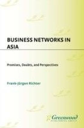 Business Networks in Asia: Promises, Doubts, and Perspectives