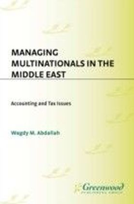Managing Multinationals in the Middle East: Accounting and Tax Issues
