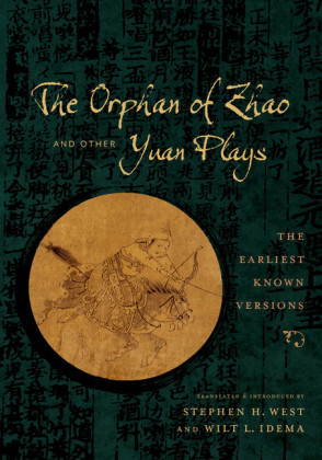 The Orphan of Zhao and Other Yuan Plays
