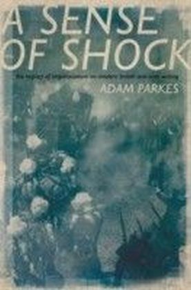 ASense of Shock: The Impact of Impressionism on Modern British and Irish Writing