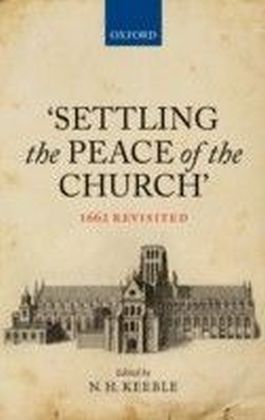 'Settling the Peace of the Church': 1662 Revisited