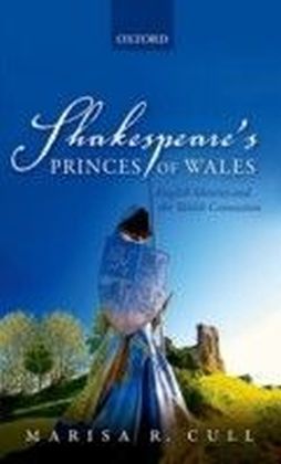 Shakespeare's Princes of Wales: English Identity and the Welsh Connection