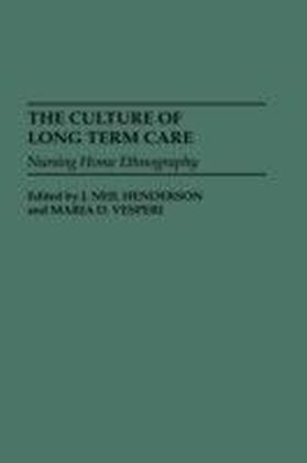 Culture of Long Term Care: Nursing Home Ethnography