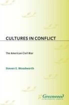 Cultures in Conflict--The American Civil War