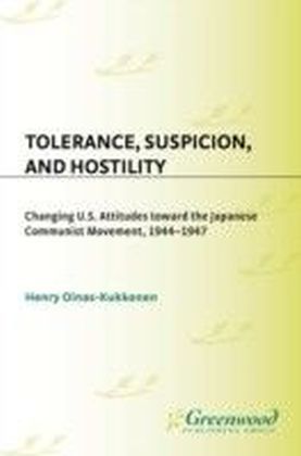 Tolerance, Suspicion, and Hostility: Changing U.S. Attitudes toward the Japanese Communist Movement, 1944-1947