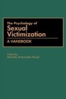 Psychology of Sexual Victimization: A Handbook