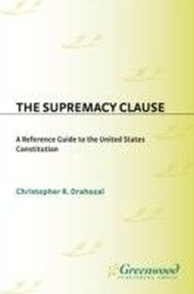 Supremacy Clause: A Reference Guide to the United States Constitution