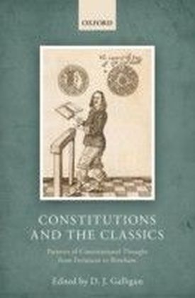 Constitutions and the Classics: Patterns of Constitutional Thought from Fortescue to Bentham