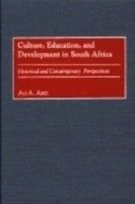 Culture, Education, and Development in South Africa: Historical and Contemporary Perspectives