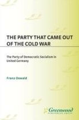 Party That Came Out of the Cold War: The Party of Democratic Socialism in United Germany main product photo