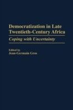 Democratization in Late Twentieth-Century Africa: Coping with Uncertainty main product photo