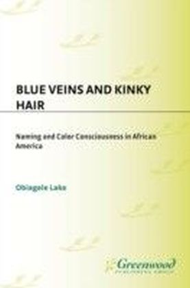 Blue Veins and Kinky Hair: Naming and Color Consciousness in African America
