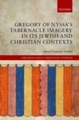 Gregory of Nyssa's Tabernacle Imagery in Its Jewish and Christian Contexts