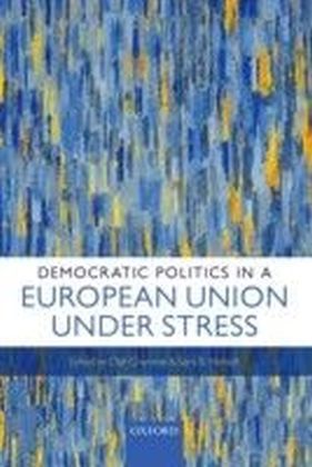 Democratic Politics in a European Union Under Stress
