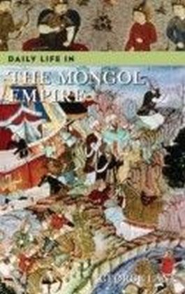 Daily Life in the Mongol Empire