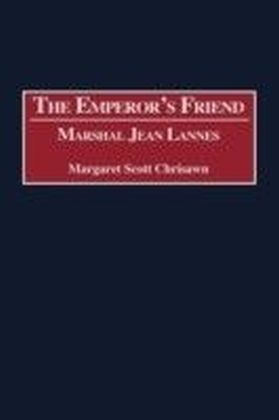 Emperor's Friend: Marshal Jean Lannes