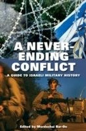 Never-ending Conflict: A Guide to Israeli Military History