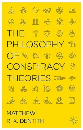The Philosophy of Conspiracy Theories