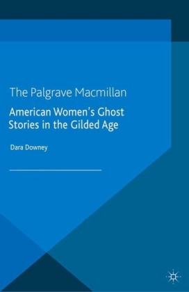 American Women's Ghost Stories in the Gilded Age