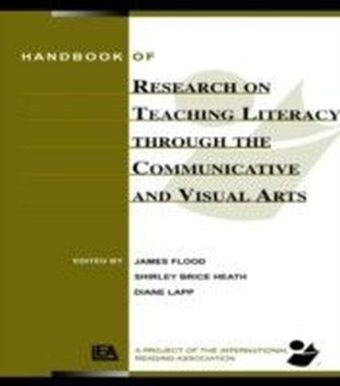 Handbook of Research on Teaching Literacy Through the Communicative and Visual Arts
