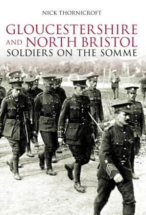 Gloucestershire and North Bristol Soldiers on the Somme