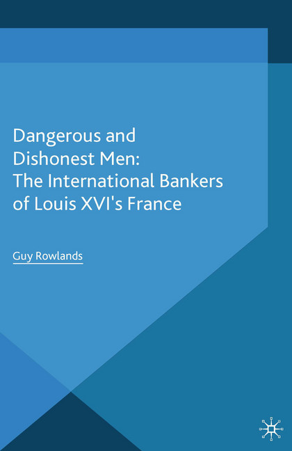 Dangerous and Dishonest Men: The International Bankers of Louis XIV's France main product photo