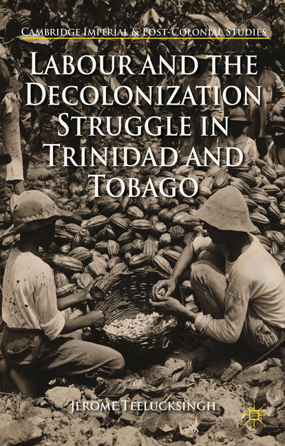 Labour and the Decolonization Struggle in Trinidad and Tobago main product photo