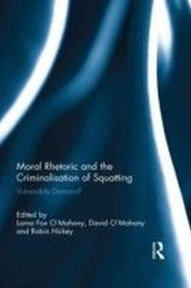 Moral Rhetoric and the Criminalisation of Squatting