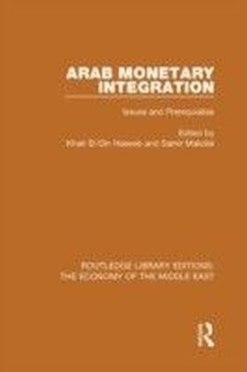 Arab Monetary Integration (RLE Economy of Middle East)