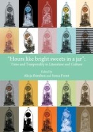 "Hours like bright sweets in a jar"