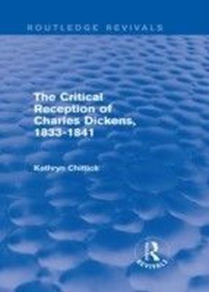 Critical Reception of Charles Dickens, 1833-1841 (Routledge Revivals)