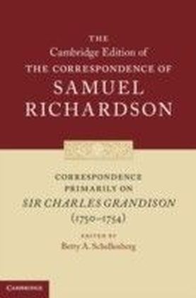 Correspondence Primarily on Sir Charles Grandison (1750-1754)