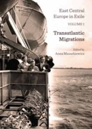East Central Europe in Exile Volume 1