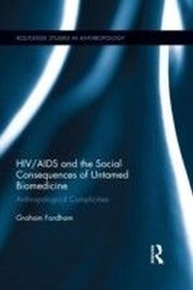 HIV/AIDS and the Social Consequences of Untamed Biomedicine