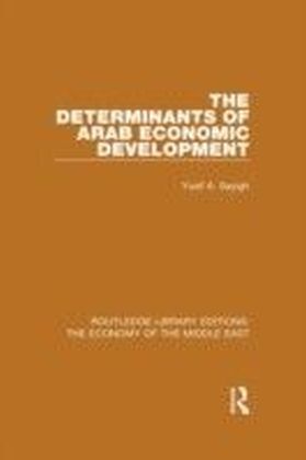 Determinants of Arab Economic Development (RLE Economy of Middle East)