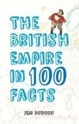 British Empire in 100 Facts