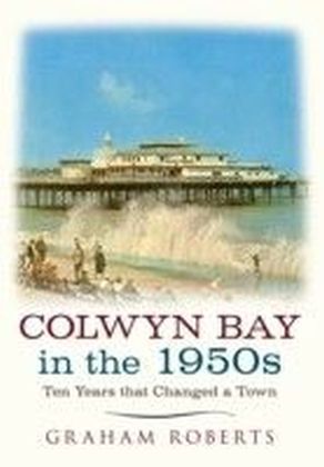 Colwyn Bay in the 1950s