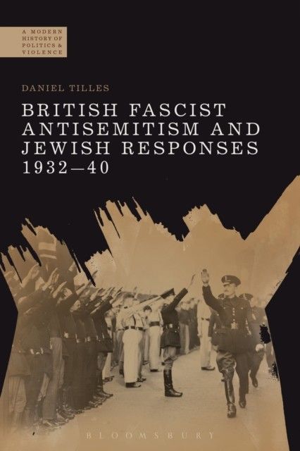 British Fascist Antisemitism and Jewish Responses, 1932-40 main product photo