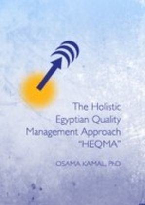 Holistic Egyptian Quality Management Approach "HEQMA"