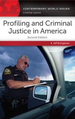Profiling and Criminal Justice in America: A Reference Handbook