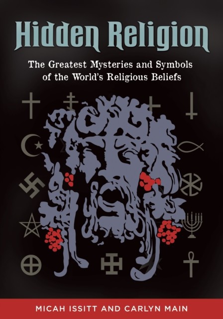 Hidden Religion: The Greatest Mysteries and Symbols of the World's Religious Beliefs main product photo