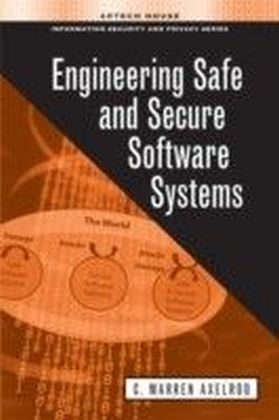 Engineering Safe and Secure Software Systems
