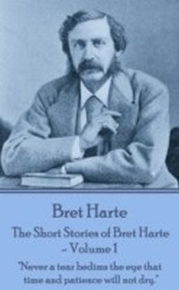 Short Stories of Bret Harte Vol 1