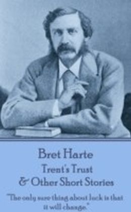 Trent's Trust & Other Short Stories