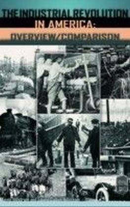 Industrial Revolution in America: Communications, Agriculture and Meatpacking, Overview/Comparison [3 volumes]